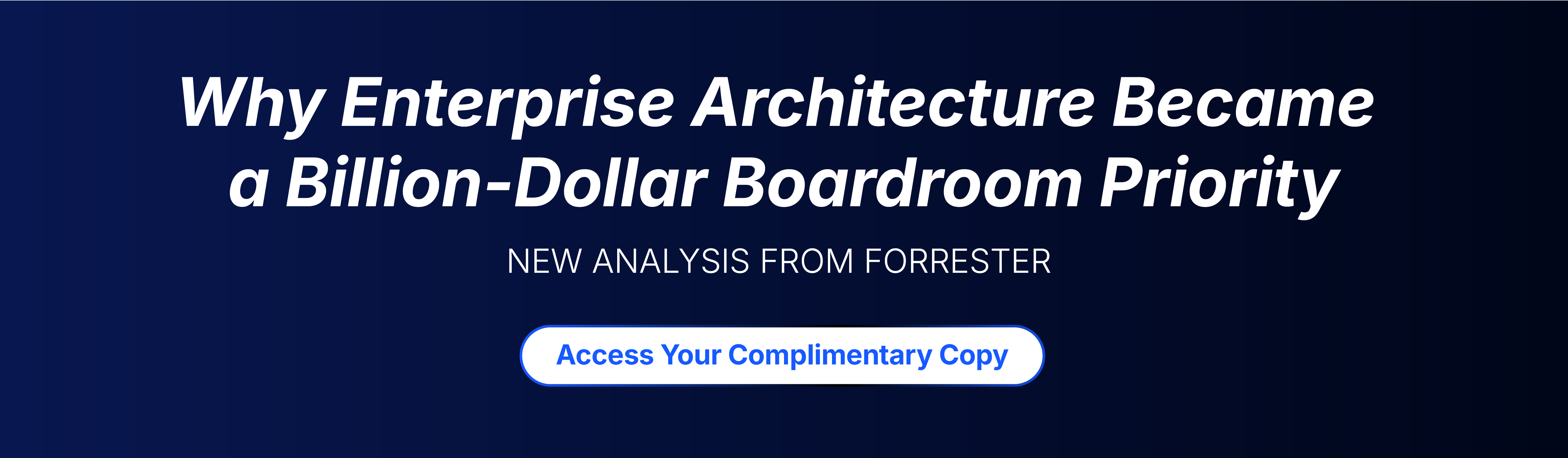Forrester analysis highlighting enterprise architecture as a billion-dollar boardroom priority.