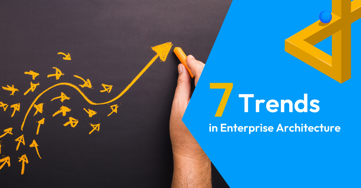 7 Key Trends In Enterprise Architecture in 2023