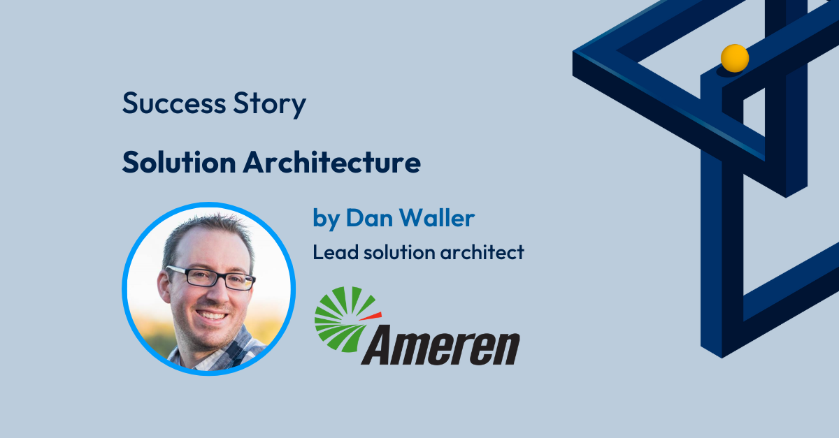 How solution architects add value by standardizing solution design | Ameren